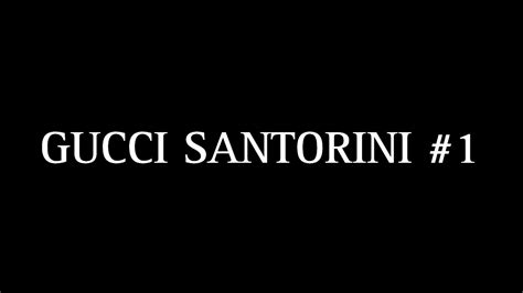 santorini gucci